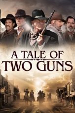 Download Streaming Film A Tale of Two Guns (2022) Subtitle Indonesia HD Bluray