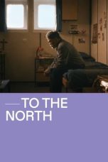 Download Streaming Film To The North (2022) Subtitle Indonesia HD Bluray