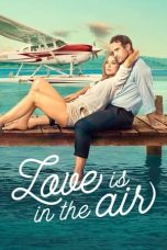 Download Streaming Film Love Is in the Air (2023) Subtitle Indonesia HD Bluray