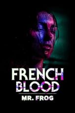 Download Streaming Film French Blood 3 - Mr. Frog (2020) Subtitle Indonesia HD Bluray