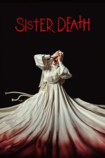 Download Streaming Film Sister Death (2023) Subtitle Indonesia HD Bluray