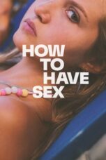 Download Streaming Film How to Have Sex (2023) Subtitle Indonesia HD Bluray