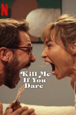Download Streaming Film Kill Me If You Dare (2024) Subtitle Indonesia HD Bluray